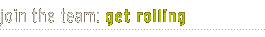 Join the team: Get rolling